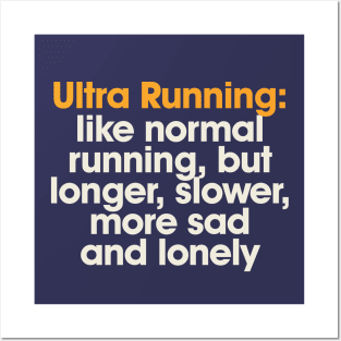 Ultra Running Meme Funny Sad and Lonely Ultra Runner Gift Posters and Art